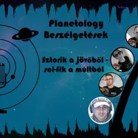 Sztorik a jövőből - sci-fik a múltból - Planetology Beszélgetések 6